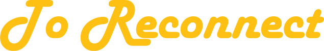 To Reconnect